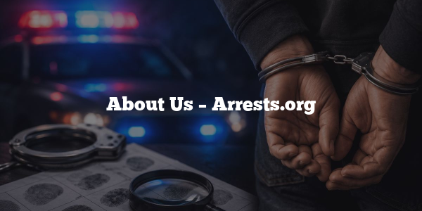 About Us – Arrests.org
