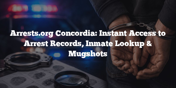 Arrests.org Concordia: Instant Access to Arrest Records, Inmate Lookup & Mugshots