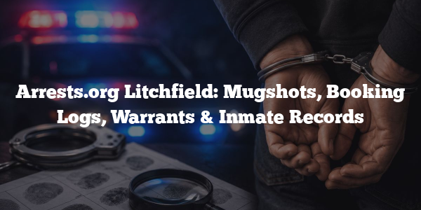 Arrests.org Litchfield: Mugshots, Booking Logs, Warrants & Inmate Records