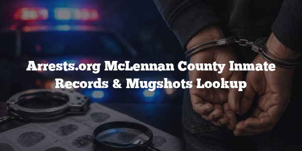 Arrests.org McLennan County Inmate Records & Mugshots Lookup