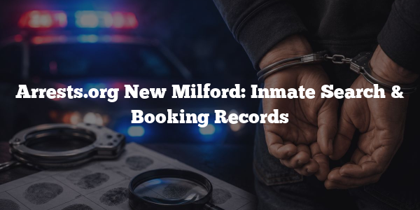 Arrests.org New Milford: Inmate Search & Booking Records