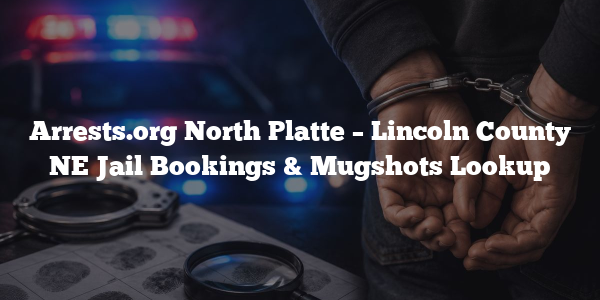 Arrests.org North Platte – Lincoln County NE Jail Bookings & Mugshots Lookup