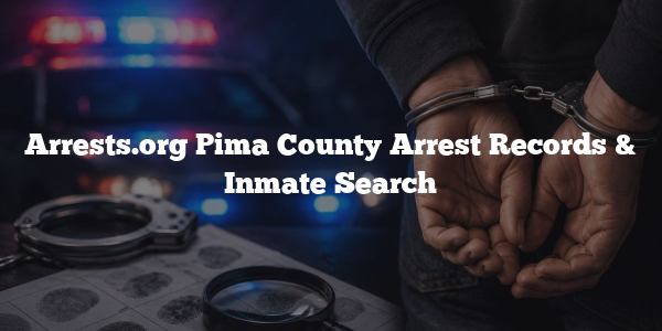 Arrests.org Pima County Arrest Records & Inmate Search