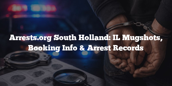 Arrests.org South Holland: IL Mugshots, Booking Info & Arrest Records