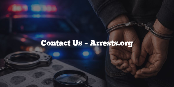 Contact Us – Arrests.org